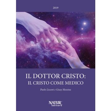 Il dottor Cristo: il Cristo come medico (Paolo Lissoni, Giusy Messina)