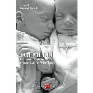 I gemelli. Un profilo di medicina perinatale e pediatrica  Corsello Giovanni  Hygeia  9788890438974