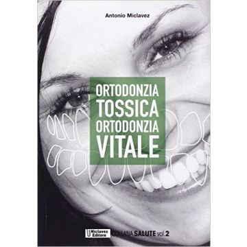 Ortodonzia tossica - Ortodonzia Vitale