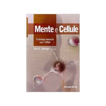 Mente e Cellule – Il dialogo interiore con il DNA   [Upledger - BioGuida]