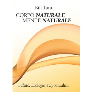 Corpo naturale mente naturale  Tara Bill  Shiatsu Milano Editore  9788890677212