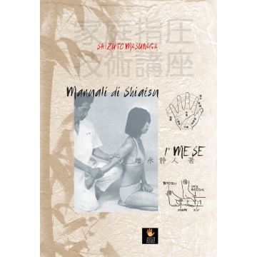Manuali di shiatsu – 1° mese  Masunaga Shizuto  Shiatsu Milano Editore  9788890677281