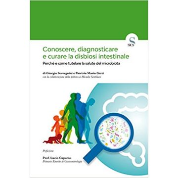 Conoscere, diagnosticare e curare la Disbiosi Intestinale