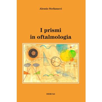 I prismi in oftalmologia  Stefanucci Alessio  Marrapese Edizioni  9788890822889