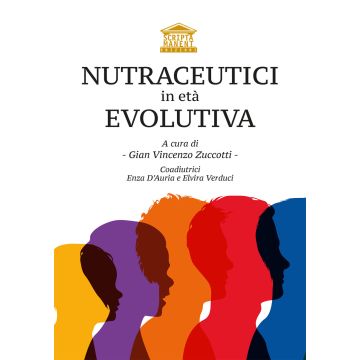 Nutraceutici in età evolutiva. Ediz. speciale [Zuccotti - Scripta Manent Editore]