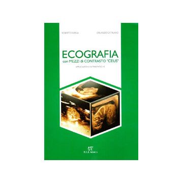 Ecografia con mezzi di contrasto CEUS - Applicazioni extraepatiche  [Catalano - ELI medica - Edizioni Librarie Internazionali]