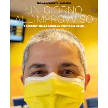 Un giorno all'improvviso. I racconti delle donne al tempo del Covid [Giulia Giornaliste - Sardegna]