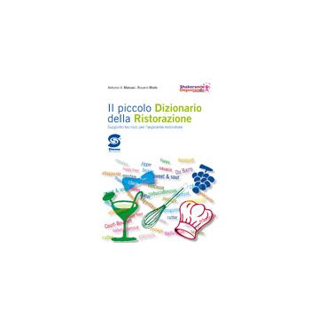 Il Piccolo Dizionario Della Ristorazione. Per Gli Ist. Professionali  - Malvasi Antonio V.; Miele Rosario - Simone - 9788891401779