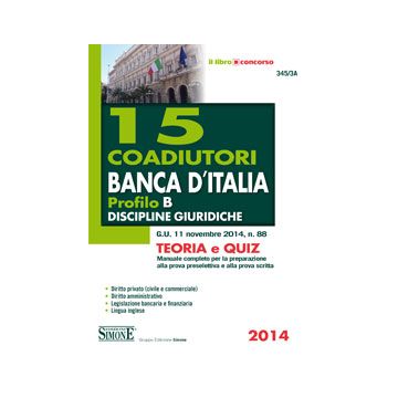 15 Coadiutori Banca d' Italia - Profilo B - Discipline giuridiche - Teoria e Quiz   Simone   9788891404916