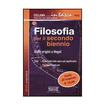 Filosofia Per Il Secondo Biennio. Dalle Origini A Hegel -  - Simone - 9788891405722