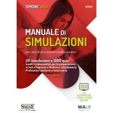 Manuale simulazioni per i test ammissione universita 2021 wau simone editore