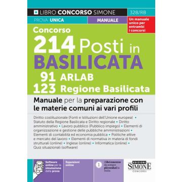 Concorsi 214 Posti in Basilicata 91 ARLAB 123 Regione Basilicata. Con Tabella di corrispondenza con gli argomenti da studiare. Manuale per la preparazione con le materie comuni ai vari profili. Con aggiornamento online. Con software di simulazione