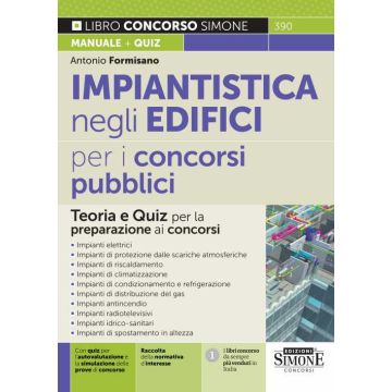 Impiantistica negli edifici per i concorsi pubblici. Teoria e quiz per la preparazione ai concorsi