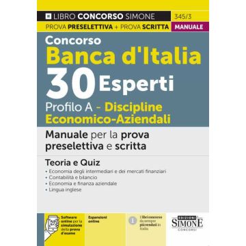 Concorso Banca d'Italia 30 esperti. Profilo A. Discipline economico-aziendali. Manuale per la prova preselettiva e scritta. Teoria e quiz. Con simulazione online