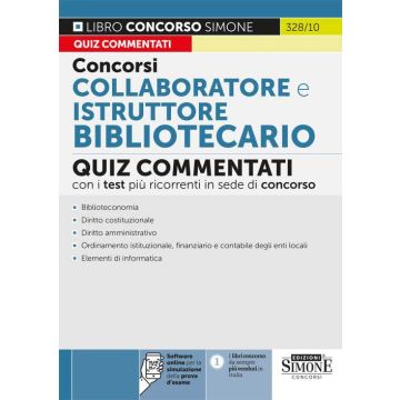 Concorsi collaboratore e istruttore bibliotecario 2023. Quiz commentati con i test più ricorrenti in sede di concorso. Con software di simulazione