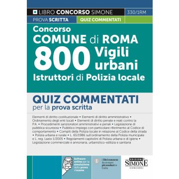 Concorso Comune di Roma. 800 vigili urbani istruttori di polizia locale. Quiz commentati. Con software di simulazione