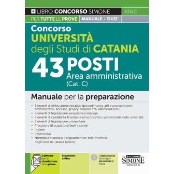 Concorso Università degli Studi di Catania. 43 posti area amministrativa (Cat. C). Manuale per la preparazione. Con espansione online. Con software di simulazione