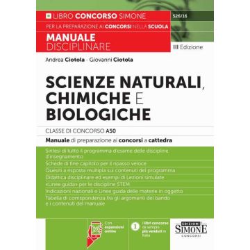 Scienze naturali, chimiche e biologiche. Classe di concorso A50 (ex A060). Manuale disciplinare completo per le prove scritte e orali dei concorsi a cattedra. Con espansioni online