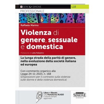 Violenza di genere, sessuale e domestica. La lunga strada della parità di genere, nella evoluzione della società italiana ed europea. Con ebook - Simone 2024