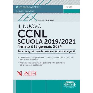 Il nuovo CCNL Scuola 2019/2021 firmato il 18 gennaio 2024. Testo integrato con le norme contrattuali vigenti - Simona