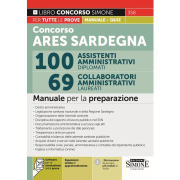 Concorso ARES Sardegna 100 Assistenti amministrativi diplomati + 69 collaboratori amministrativi laureati - Manuale per la preparazione (Simone ex 98)