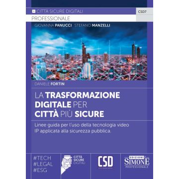 La trasformazione digitale per città più sicure. Linee guida per l'uso della tecnologia video IP applicata alla sicurezza pubblica - Simone 2024