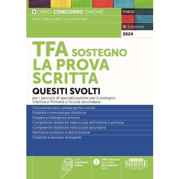 TFA sostegno. La prova scritta. Quesiti svolti per la prova scritta dei percorsi di specializzazione per il sostegno Infanzia e Primaria e Scuole Secondarie. Con espansione online - Simone 2024