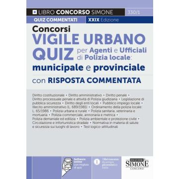 Concorsi vigile urbano. Quiz per agenti e ufficiali di polizia locale: municipale e provinciale - 330/1 Simone 2024