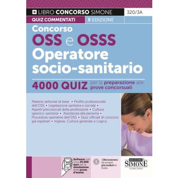 Concorso OSS e OSSS Operatore Socio-Sanitario. 4000 quiz per la preparazione alle prove concorsuali. Con simulazione online - 2024 Simone 320/3A