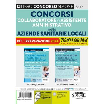 Concorsi Collaboratore e Assistente Amministrativo nelle Aziende Sanitarie. Kit di preparazione 2024. Manuale completo + quiz commentati - 2024 Simone 320P