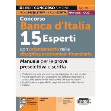 Concorso Banca d'Italia. 15 esperti con orientamento nelle discipline economico-finanziarie. Manuale per le prove preselettiva e scritta. Teoria e quiz. Con simulazione online - Simone 2024