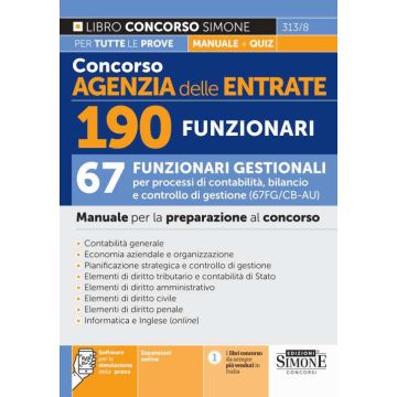 Concorso Agenzia delle Entrate. 190 funzionari. 67 funzionari gestionali per processi di contabilità, bilancio e controllo di gestione (67FG/CB - AU). Manuale per la preparazione al concorso. Con simulazione online - Simone 2024