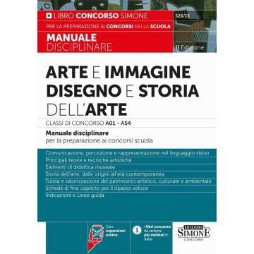Arte e immagine, disegno e storia dell'arte. Classi di concorso A01 - A54. Manuale disciplinare per la preparazione ai concorsi scuola. Con espansioni online