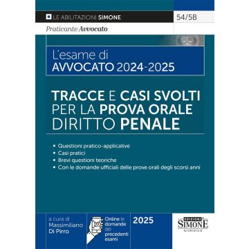 L'esame di avvocato 2024-2025. Tracce e casi svolti per la prova orale. Diritto penale. Con espansione online - Simone 2025