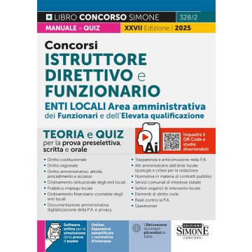 Concorsi istruttore direttivo e funzionario. Enti locali area amministrativa dei funzionari e dell'elevata qualificazione (categoria D). Teoria e quiz per la prova preselettiva, scritta e orale. Con simulazione - Simone 2025