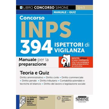 Concorso INPS 394 Ispettori di Vigilanza. Manuale per la preparazione. Con espansioni online. Con software con 12.000 quiz per infinite simulazioni - Simone 2025