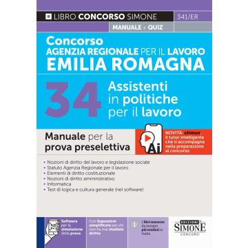 Concorso Agenzia Regionale per il lavoro Emilia Romagna 2025. 34 assistenti in politiche del lavoro. Manuale per la prova preselettiva. Con espansioni semplificate per chi non ha mai studiato diritto. Con simulazione della prova - Simone