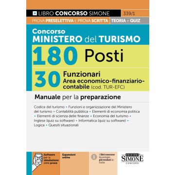 Concorso Ministero del Turismo 180 posti. 30 funzionari area economico-finanziario-contabile (cod. TUR-EFC). Manuale per la preparazione. Con simulazione delle prove - 2025 Simone