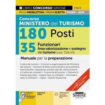 Concorso Ministero del Turismo 180 posti. 35 funzionari area valorizzazione e sostegni del turismo (cod. TUR-VS). Manuale per la preparazione 2025. Con simulazione della prova - Simone