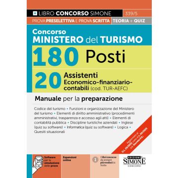 Concorso Ministero del Turismo 180 posti. 20 assistenti economico-finanziario-contabile (cod. TUR-AE FC). Manuale per la preparazione. Con espansioni online. Con software per la simulazione delle prove