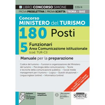 Concorso Ministero del Turismo 180 posti. 5 funzionari area comunicazione istituzionale (cod. TUR-CI). Manuale per la preparazione. Con espansioni semplificate. Con software per la simulazione delle prove