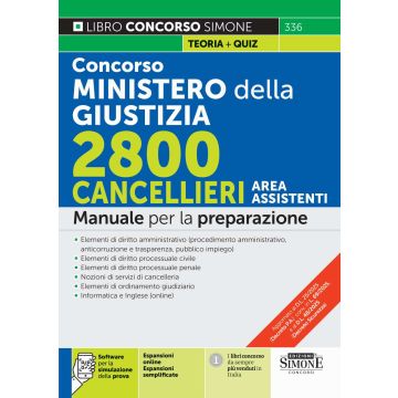 Concorso Ministero della Giustizia. 2800 cancellieri area assistenti. Manuale per la preparazione. Con espansioni online. Con espansioni semplificate. Con software per la simulazione della prova