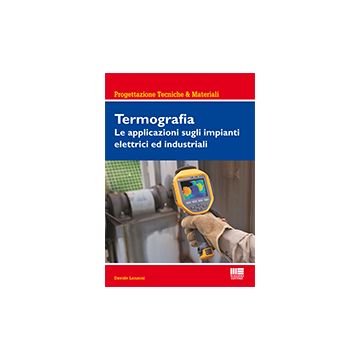 Termografia Industriali - Lanzoni Davide - Maggioli Editore - 9788891603999