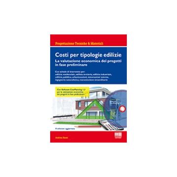 Costi Per Tipologie Edilizie. La Valutazione Economica Dei Progetti In Fase Prel Preliminare. Con Cd-rom - Bassi Andrea - Maggioli Editore - 9788891605917