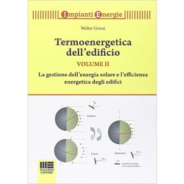 Termoenergetica degli edifici vol.2 - L'energia solare e la sua influenza sugli edifici