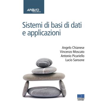 Sistemi di basi di dati e applicazioni (Chianese Angelo; Vincenzo Moscato; Antonio Picar - Apogeo)