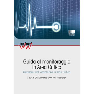 Guida al monitoraggio in area critica  Giusti Gian Domenico; Benetton Maria  Maggioli Editore  9788891611420