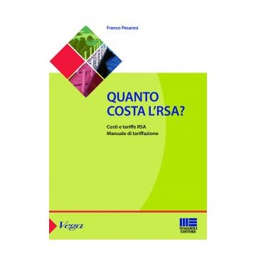 Quanto costa l'RSA? Costi e tariffe RSA. Manuale di tarrifazione   [Pesaresi - Maggioli Editore]