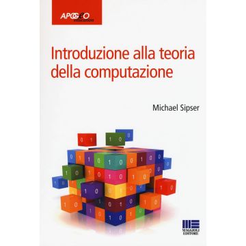 Introduzione alla teoria della computazione (Sipser, De Felice, Gargano - Apogeo Maggioli)