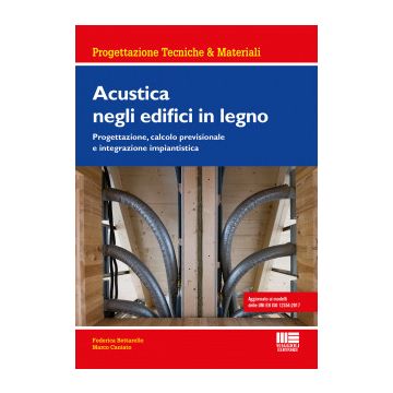 Acustica negli edifici in legno. Progettazione, calcolo previsionale e integrazione impiantistica